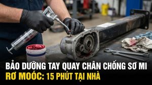 Tự bảo dưỡng tay quay chân chống sơ mi rơ moóc tại nhà trong 15 phút