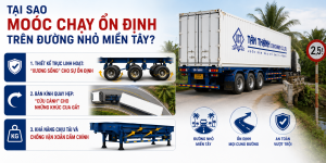 TẠI SAO MOÓC TÂN THANH CHẠY ỔN ĐỊNH TRÊN ĐƯỜNG NHỎ MIỀN TÂY? THIẾT KẾ TRỤC LINH HOẠT VÀ BÁN KÍNH QUAY HẸP